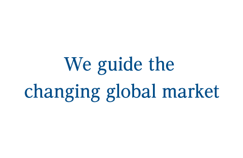 We guide the changing global market